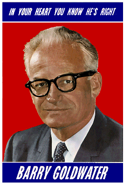 Goldwater: you know he's right! Goldwater: you know he's right!